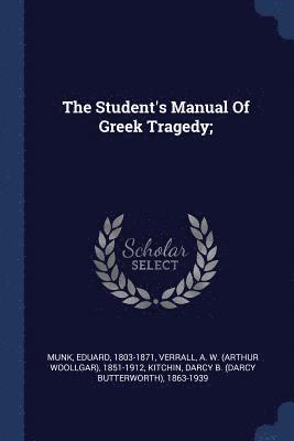 Student's Manual Of Greek Tragedy;