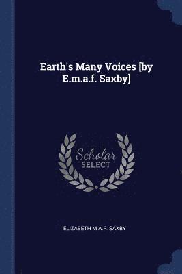 Earth's Many Voices [by E.m.a.f. Saxby] 1