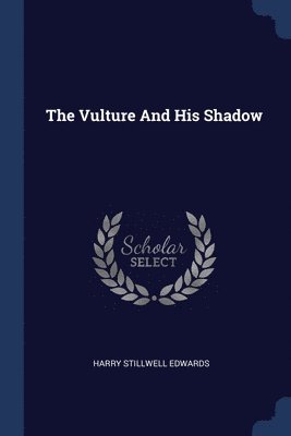 The Vulture And His Shadow 1