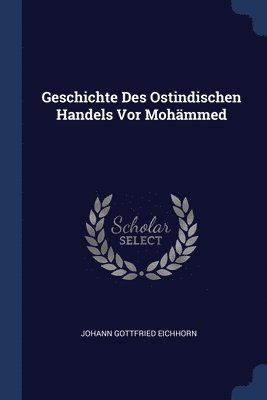 bokomslag Geschichte Des Ostindischen Handels Vor Mohämmed