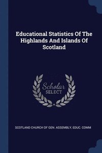 bokomslag Educational Statistics Of The Highlands And Islands Of Scotland
