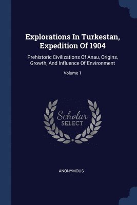 Explorations In Turkestan, Expedition Of 1904 1