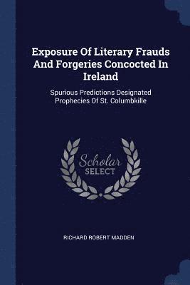 bokomslag Exposure Of Literary Frauds And Forgeries Concocted In Ireland