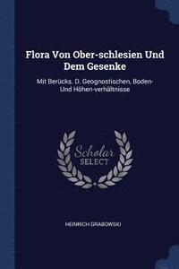 bokomslag Flora Von Ober-schlesien Und Dem Gesenke