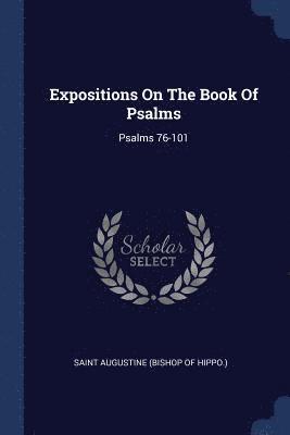 bokomslag Expositions On The Book Of Psalms