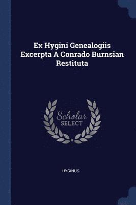 Ex Hygini Genealogiis Excerpta A Conrado Burnsian Restituta, Häftad
