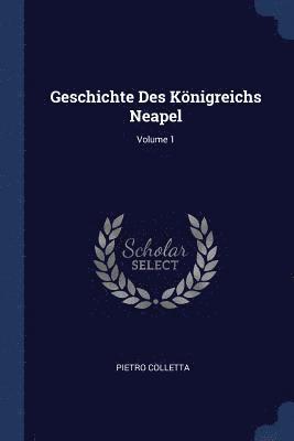 bokomslag Geschichte Des Königreichs Neapel; Volume 1