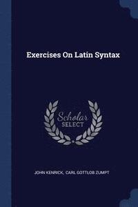 bokomslag Exercises On Latin Syntax