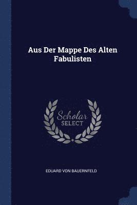 Aus Der Mappe Des Alten Fabulisten 1