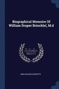 bokomslag Biographical Memoire Of William Draper Brinckle(, M.d