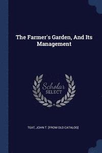 bokomslag The Farmer's Garden, And Its Management