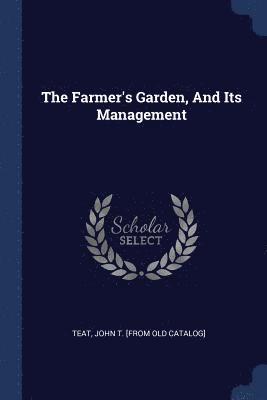The Farmer's Garden, And Its Management 1