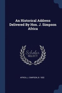 bokomslag Historical Address Delivered By Hon. J. Simpson Africa