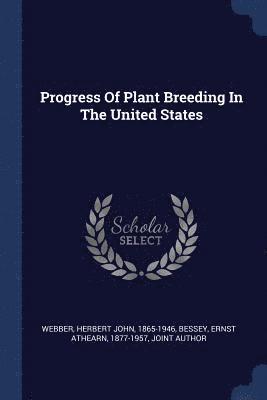 Progress Of Plant Breeding In The United States 1
