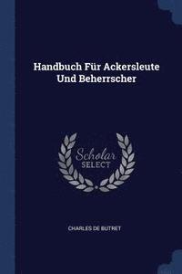 bokomslag Handbuch Fr Ackersleute Und Beherrscher