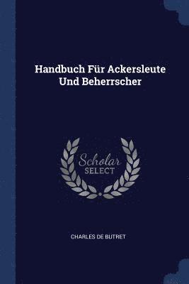 bokomslag Handbuch Für Ackersleute Und Beherrscher