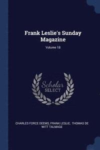 bokomslag Frank Leslie's Sunday Magazine; Volume 18