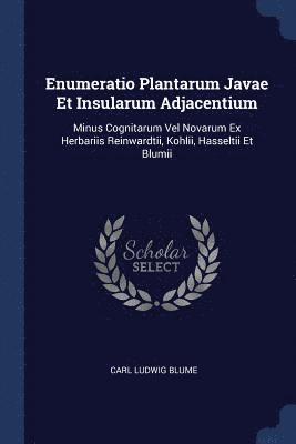 Carl Ludwig Blume - Enumeratio Plantarum Javae Et Insularum Adjacentium, Häftad