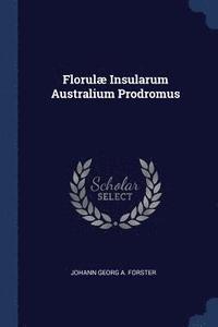 bokomslag Florulæ Insularum Australium Prodromus