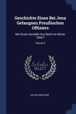 bokomslag Geschichte Eines Bei Jena Gefangnen Preuischen Offiziers