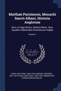 bokomslag Matthi Parisiensis, Monachi Sancti Albani, Historia Anglorum