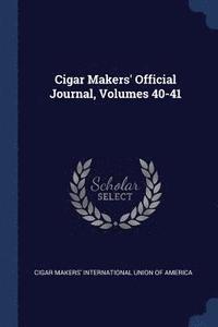 bokomslag Cigar Makers' Official Journal, Volumes 40-41