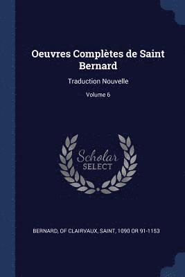 bokomslag Oeuvres Complètes de Saint Bernard