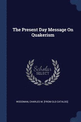 bokomslag Present Day Message On Quakerism