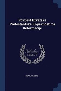 bokomslag Povijest Hrvatske Protestantske Knjievnosti Za Reformacije