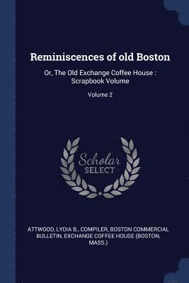 bokomslag Reminiscences of old Boston