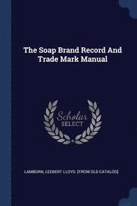 bokomslag The Soap Brand Record And Trade Mark Manual