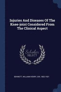 bokomslag Injuries And Diseases Of The Knee-joint Considered From The Clinical Aspect