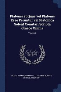 bokomslag Platonis et Quae vel Platonis Esse Feruntur vel Platonica Solent Comitari Scripta Graece Omnia; Volume 2