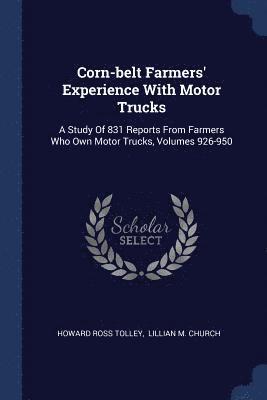 Corn-belt Farmers' Experience With Motor Trucks 1