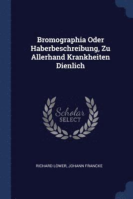 Bromographia Oder Haberbeschreibung, Zu Allerhand Krankheiten Dienlich 1