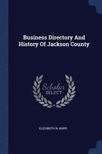 bokomslag Business Directory And History Of Jackson County