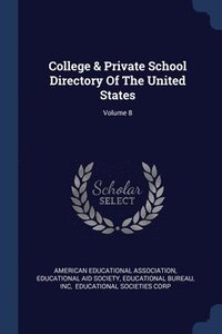 bokomslag College & Private School Directory Of The United States; Volume 8