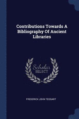 bokomslag Contributions Towards A Bibliography Of Ancient Libraries
