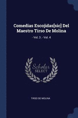 Tirso De Molina - Comedias Escojidas[sic] Del Maestro Tirso De Molina, Häftad