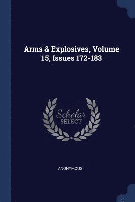 bokomslag Arms & Explosives, Volume 15, Issues 172-183