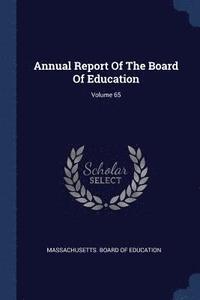 bokomslag Annual Report Of The Board Of Education; Volume 65