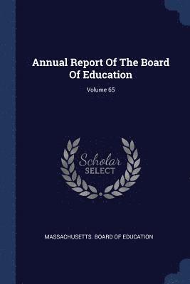 bokomslag Annual Report Of The Board Of Education; Volume 65