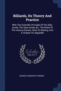 bokomslag Billiards, Its Theory And Practice