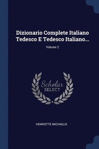 bokomslag Dizionario Complete Italiano Tedesco E Tedesco Italiano...; Volume 2