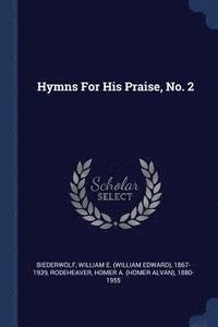 bokomslag Hymns For His Praise, No. 2