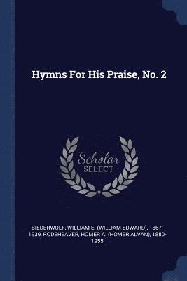 Hymns For His Praise, No. 2 1