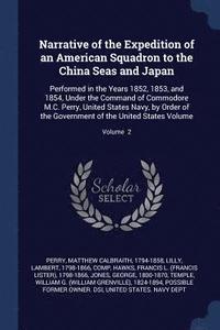 bokomslag Narrative of the Expedition of an American Squadron to the China Seas and Japan