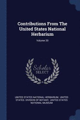 bokomslag Contributions From The United States National Herbarium; Volume 20