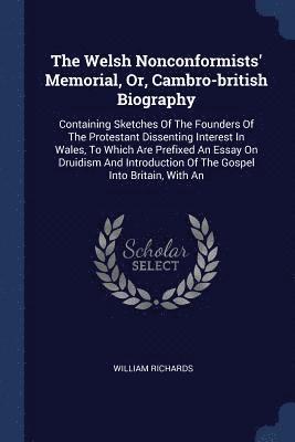 bokomslag The Welsh Nonconformists' Memorial, Or, Cambro-british Biography