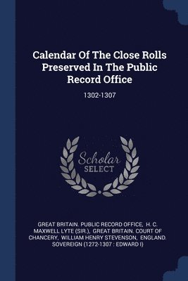 bokomslag Calendar Of The Close Rolls Preserved In The Public Record Office